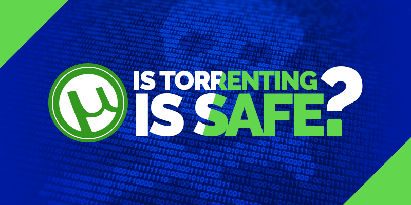 ist Torrenting ist sicher ist Torrenting ist sicher